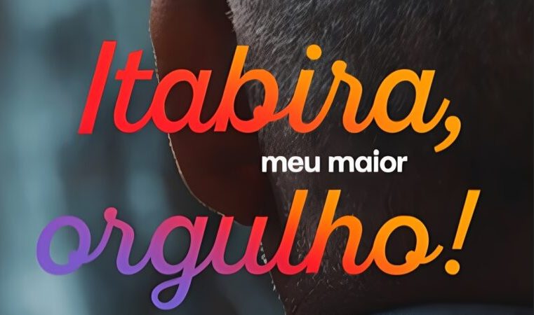 Campanha institucional “Itabira, Meu Maior Orgulho” valoriza a identidade itabirana
