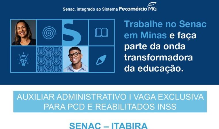 Trabalhe na unidade de Itabira do Senac. Nova oportunidade de emprego